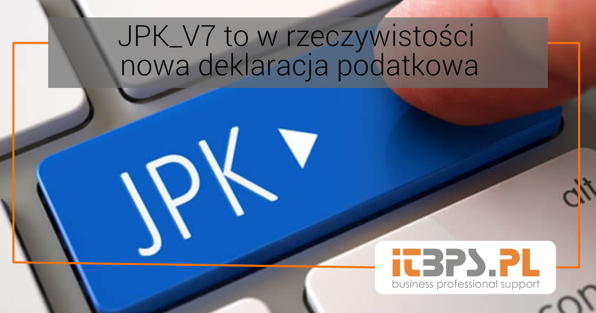 JPK_V7 to w rzeczywistości  nowa deklaracja podatkowa