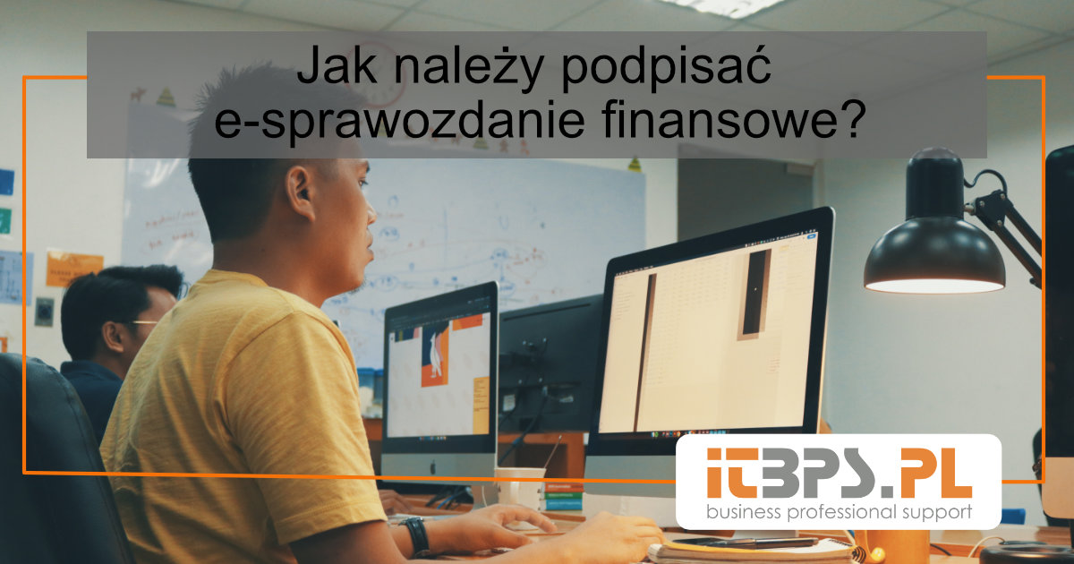 Jak należy podpisać e-sprawozdanie finansowe?