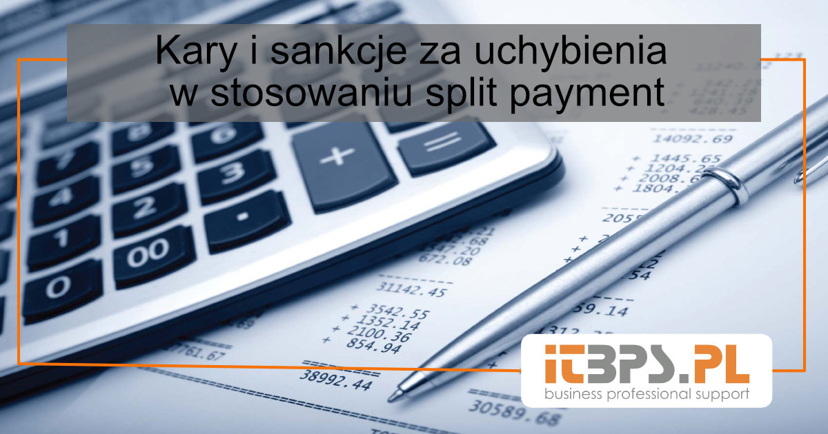 Kary i sankcje za uchybienia w stosowaniu split payment