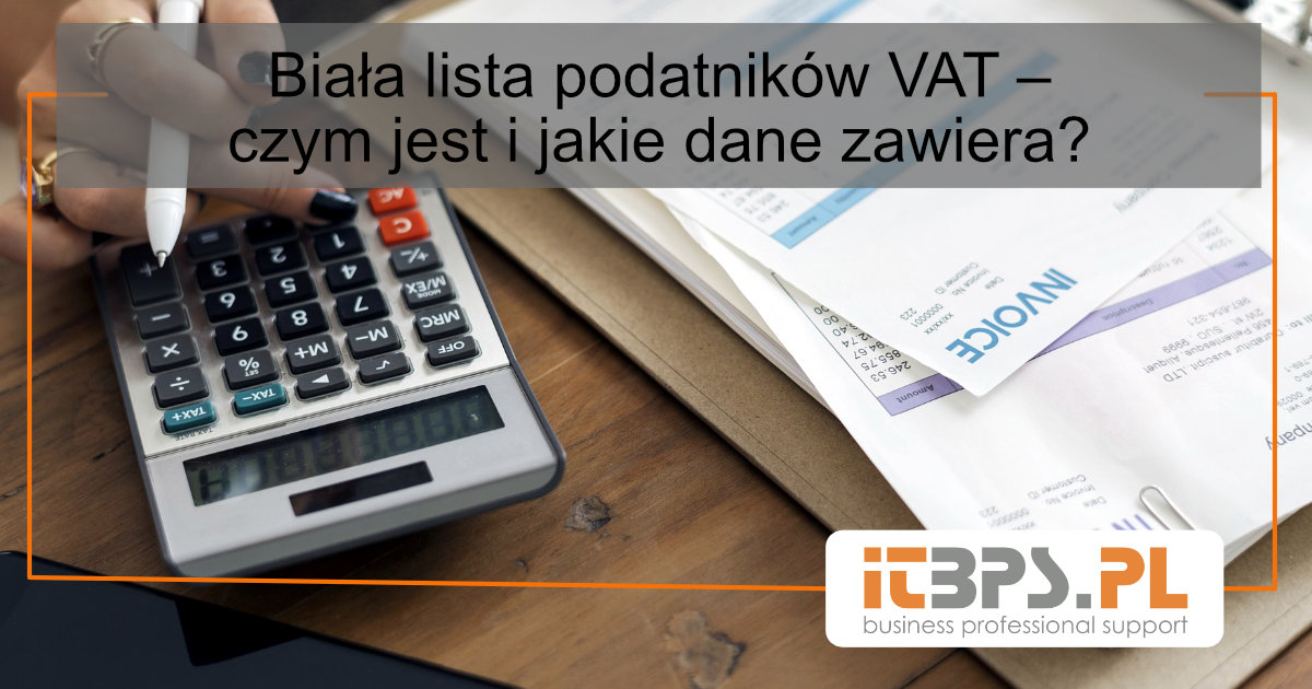 Biała lista podatników VAT – czym jest i jakie dane zawiera?