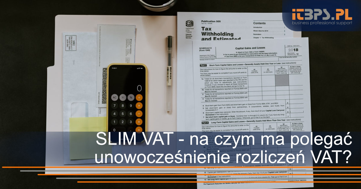 SLIM VAT - na czym ma polegać unowocześnienie rozliczeń VAT?