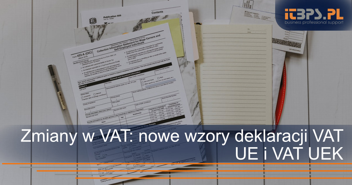 Zmiany w VAT: nowe wzory deklaracji VAT UE i VAT UEK