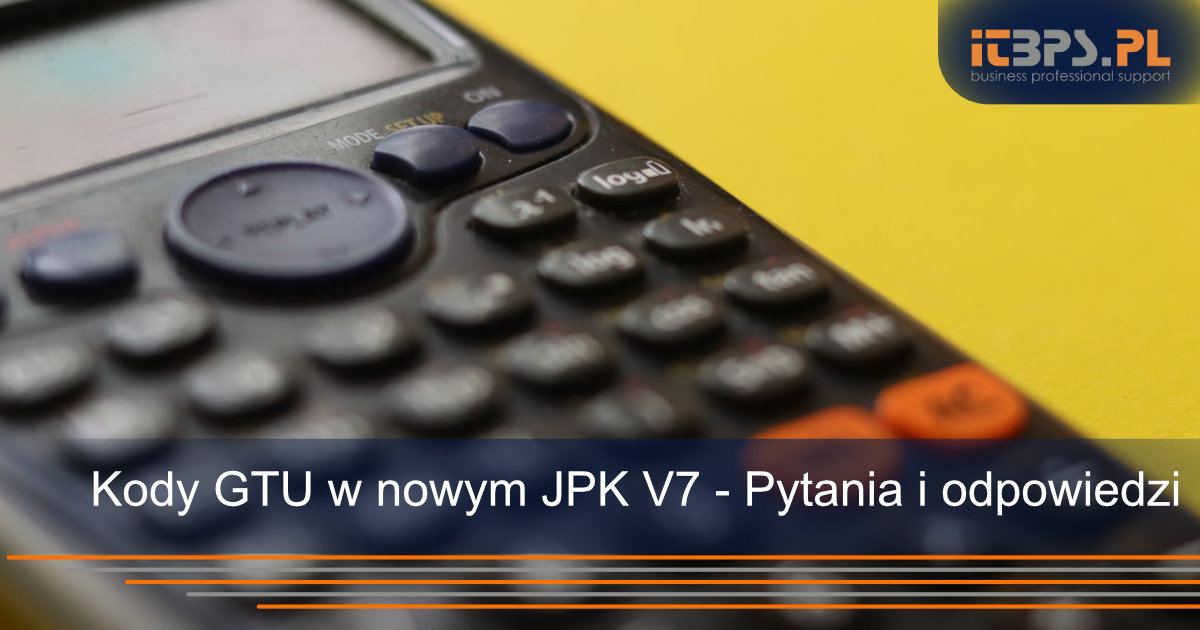 Kody GTU w nowym JPK V7 - Pytania i odpowiedzi