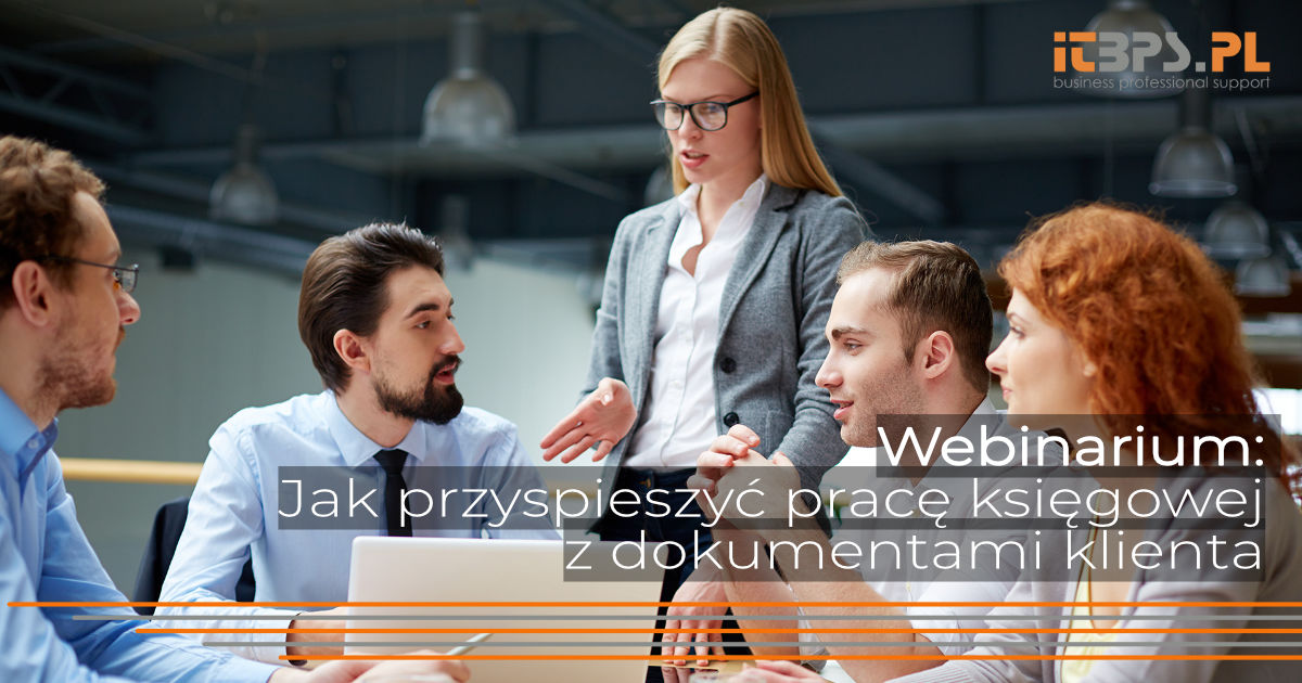 Webinarium: Jak przyspieszyć pracę księgowej z dokumentami klienta?