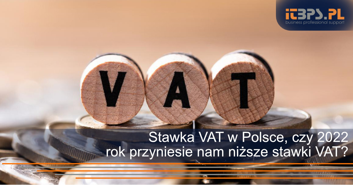 Stawka VAT w Polsce, czy 2022 rok przyniesie nam niższe stawki VAT?