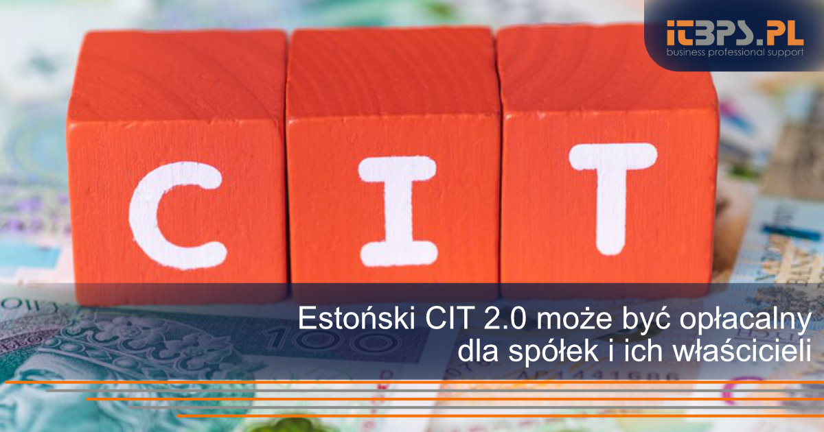 Estoński CIT 2.0 może być opłacalny dla spółek i ich właścicieli