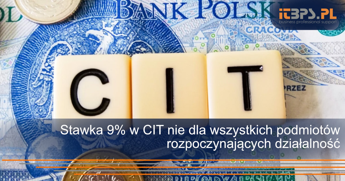 Stawka 9% w CIT nie dla wszystkich podmiotów rozpoczynających działalność