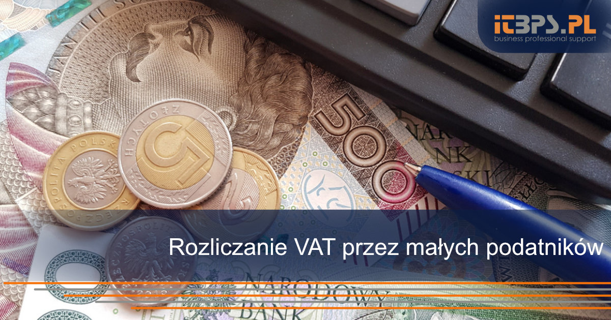 Rozliczanie VAT przez małych podatników
