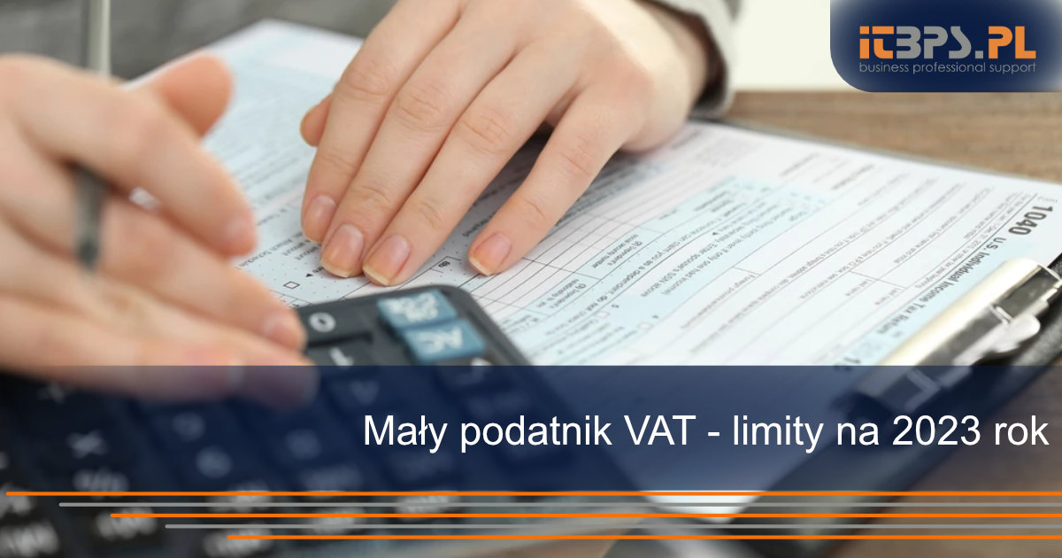 Mały podatnik VAT - limity na 2023 rok