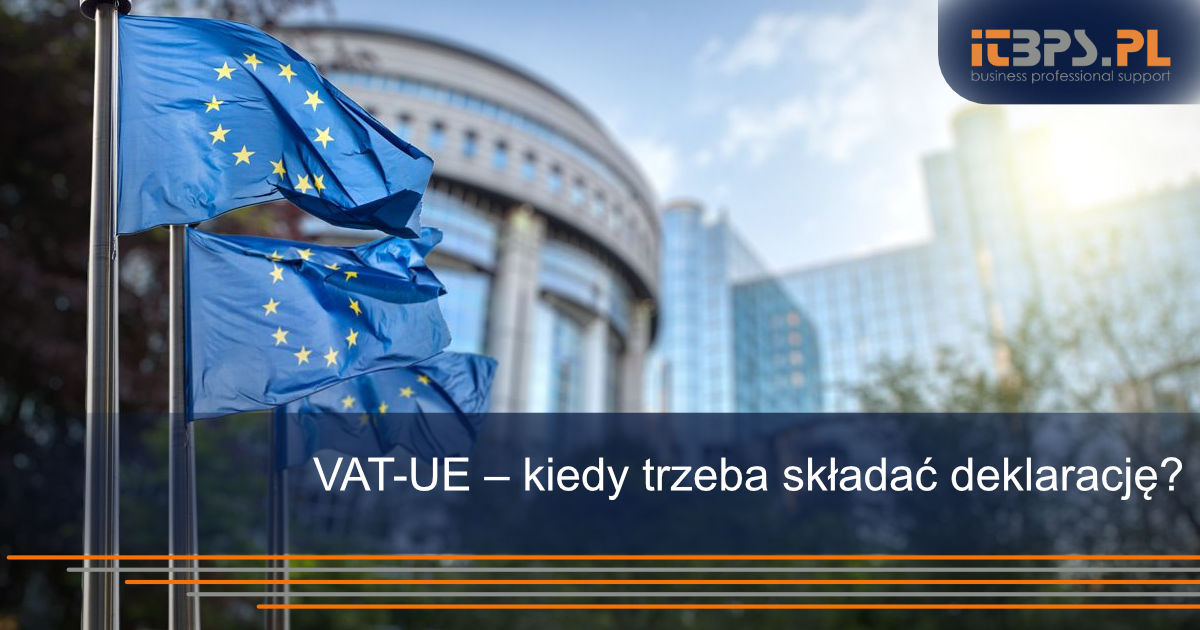 VAT-UE – kiedy trzeba składać deklarację?