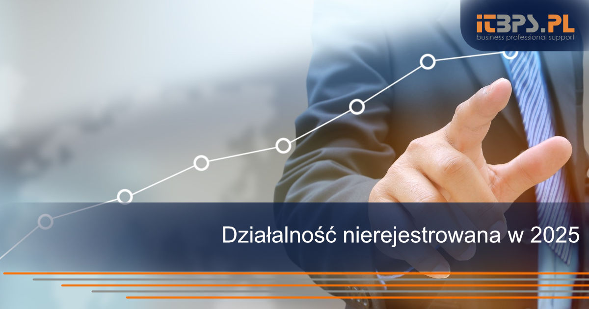 Działalność nierejestrowana w 2025