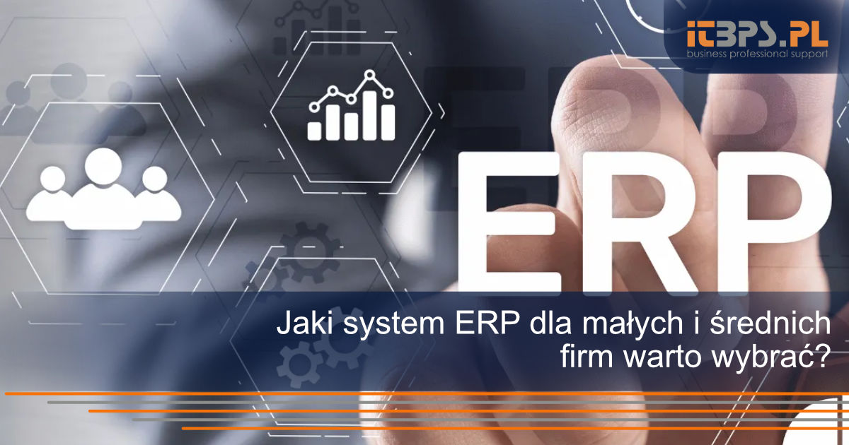 Jaki system ERP dla małych i średnich firm warto wybrać?