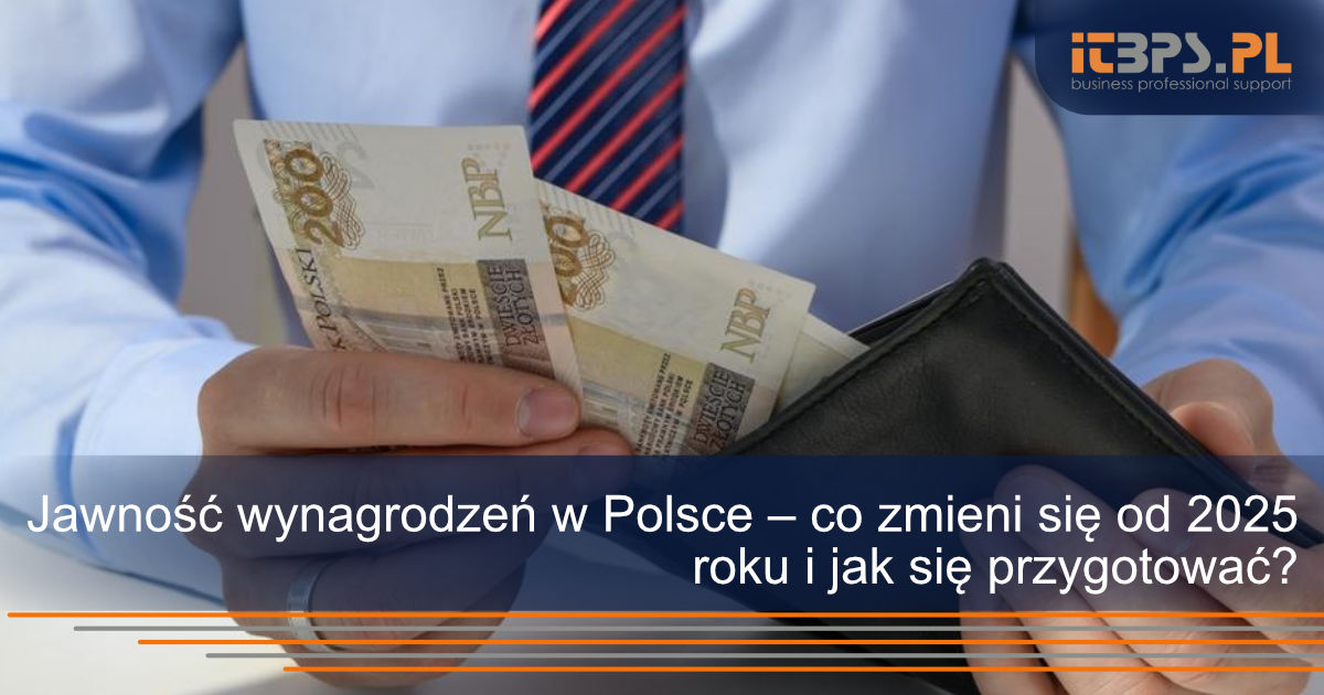Jawność wynagrodzeń w Polsce – co zmieni się od 2025 roku i jak się przygotować?