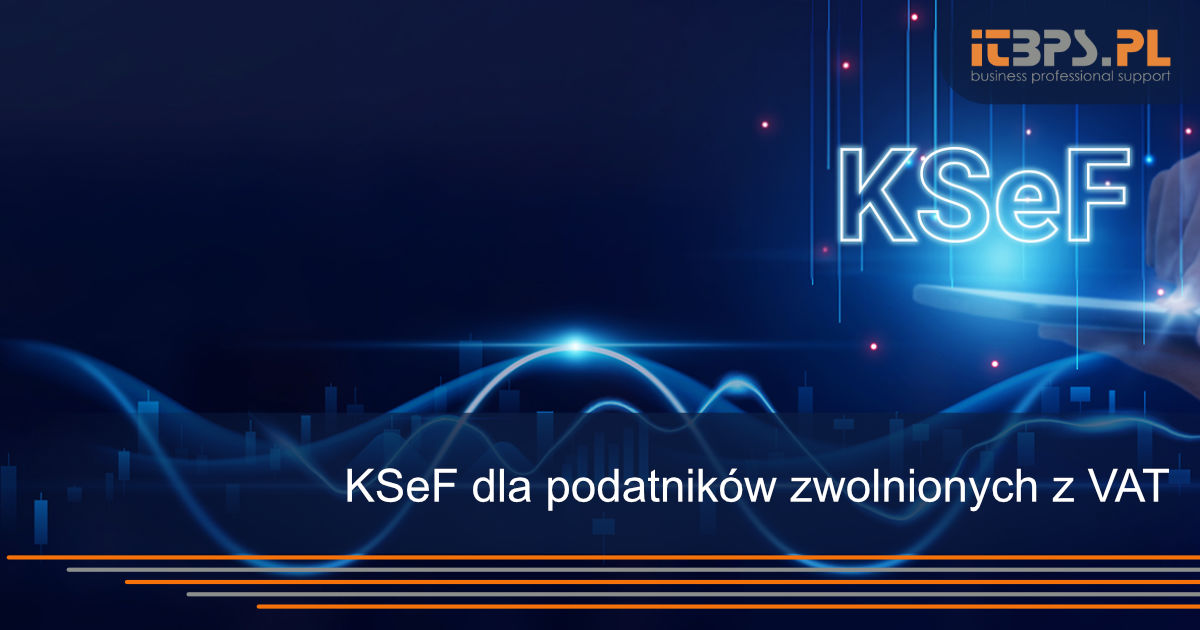 KSeF dla podatników zwolnionych z VAT