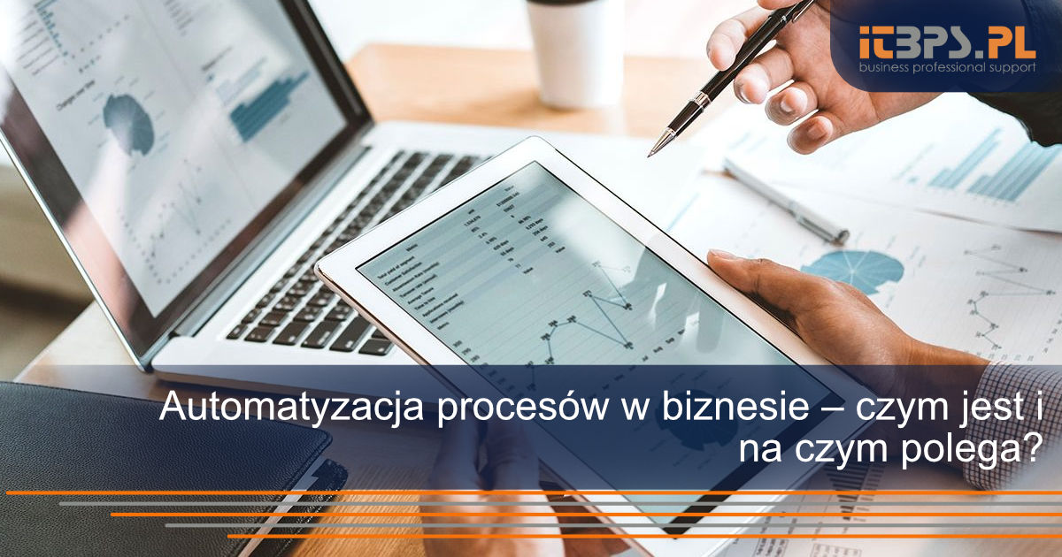 Automatyzacja procesów w biznesie – czym jest i na czym polega?